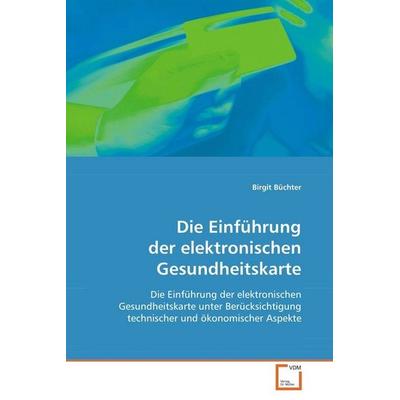 Büchter Birgit: Die Einführung der elektronischen Gesundheit, Taschenbuch von Birgit Büchter, VDM, 978-3-639-06224-3