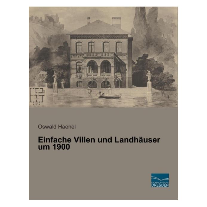 Fachbuchverlag Einfache Villen und Landhäuser um 1900 (Deutsch, Softcover, Oswald Haenel) (55583224)