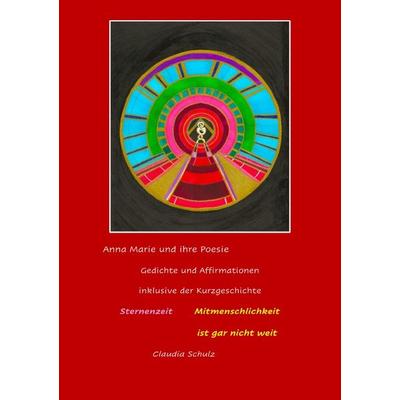 Anna Marie und ihre Poesie, Taschenbuch von Claudia Schulz, Epubli, 978-3-565-39835-5