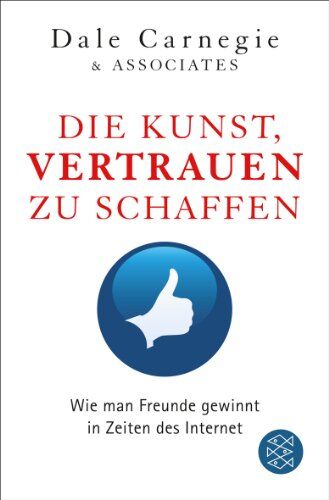 Dale Carnegie & Associates - Die Kunst, Vertrauen zu schaffen: Wie man Freunde gewinnt in Zeiten des Internet - Preis vom 09.10.2026 07:28:09 h
