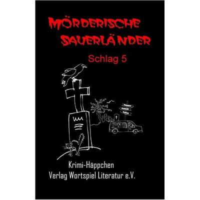 Mörderische Sauerländer - Schlag 5, Taschenbuch von Uta Baumeister,Frank W. Kallweit,Ulrike Spieckermann, Wortspiel Literatur, 978-3-935500-11-1