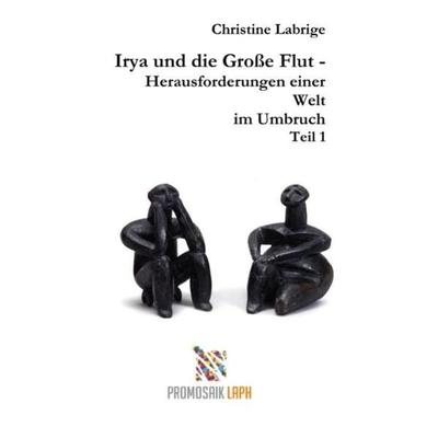 Irya und die Große Flut I, Taschenbuch von Christine Labrige, Epubli, 978-3-7531-2791-0