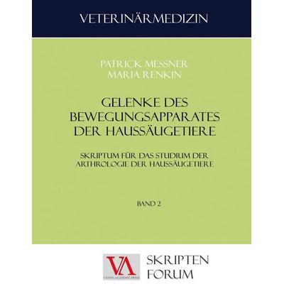 Gelenke des Bewegungsapparates der Haussäugetiere, Taschenbuch von Patrick Messner,Maria Renkin, Vienna Academic Press, 978-3-99061-000-8