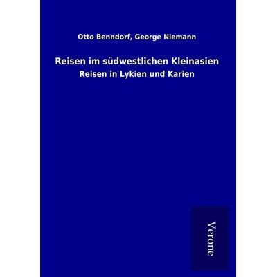 Reisen im südwestlichen Kleinasien, Gebundene Ausgabe von Otto Niemann Benndorf, BoD - Books on Demand