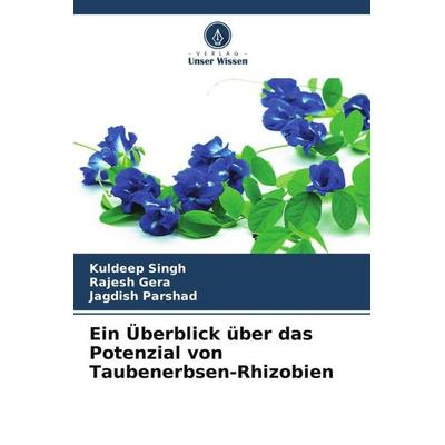 Ein Überblick über das Potenzial von Taubenerbsen-Rhizobien, Taschenbuch von Kuldeep Singh,Rajesh Gera,Jagdish Parshad, Verlag Unser Wissen,
