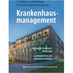 Krankenhausmanagement, Fachbücher von Jörg F. Debatin, Axel Ekkernkamp, Barbara Schulte, Andreas Tecklenburg