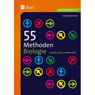 55 Methoden Biologie, Taschenbuch von Christine Fischer, Auer Verlag in der AAP Lehrerwelt GmbH, 978-3-403-07637-7