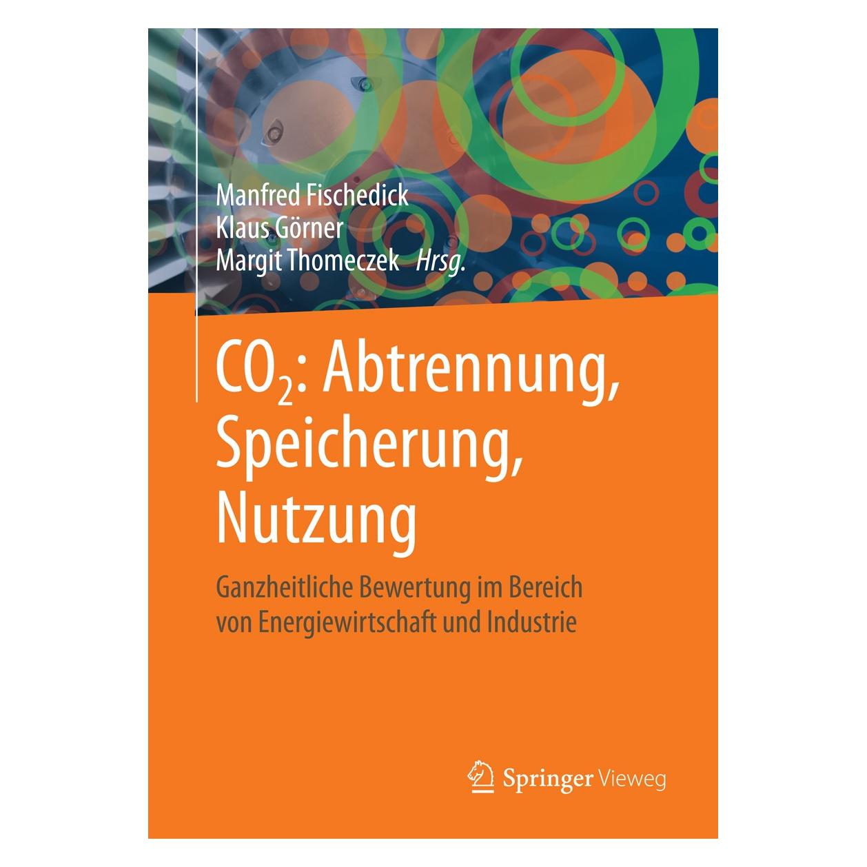 Springer CO2: Abtrennung, Speicherung, Nutzung (Deutsch, Klaus Görner, Manfred Fischedick, Margit Thomeczek, 2015) (9783642195273)
