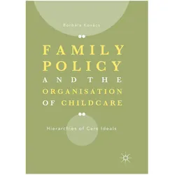 Family Policy and the Organisation of Childcare, Fachbücher von Borbála Kovács