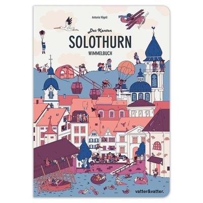 Das Kanton Solothurn Wimmelbuch, Gebundene Ausgabe von , Vatter & Vatter, 978-3-907340-19-6