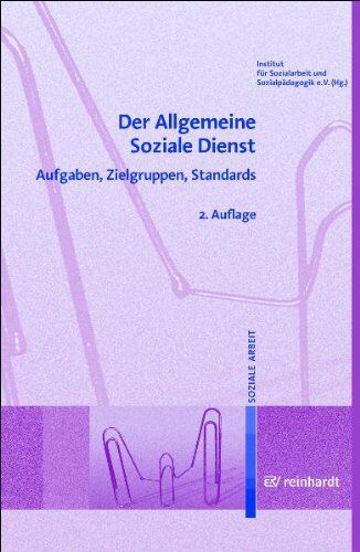 Institut für Sozialarbeit und Sozialpädagogik e.V. (ISS) - Der Allgemeine Soziale Dienst: Aufgaben, Zielgruppen, Standards - Preis vom 09.10.2026 07:28:09 h