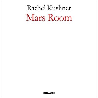 Mars Room - Rachel Kushner, Audio, 9788858490327
