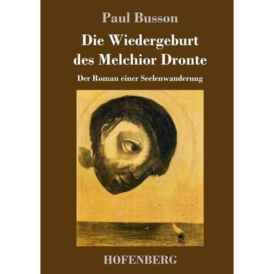 Die Wiedergeburt des Melchior Dronte, Gebundene Ausgabe von Paul Busson, Hofenberg, 978-3-7437-1355-0