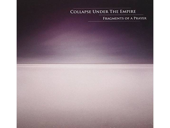 Collapse Under The Empire - Fragments Of A Prayer