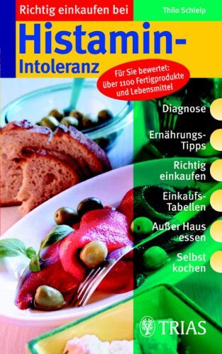 Thilo Schleip - Richtig einkaufen bei Histamin-Intoleranz. Für Sie bewertet: über 1100 Fertigprodukte und Lebensmittel - Preis vom 11.10.2026 15:43:13 h