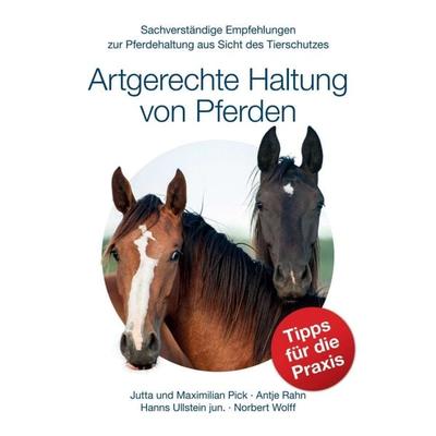 Artgerechte Haltung von Pferden, Taschenbuch von Maximilian Pick,Jutta Pick,Antje Rahn,Hanns Ullstein jun.,Norbert Wolff, Tredition, 978-3-7345-4535-1