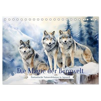 Die Magie der Bergwelt (Tischkalender 2027 DIN A5 quer), CALVENDO Monatskalender