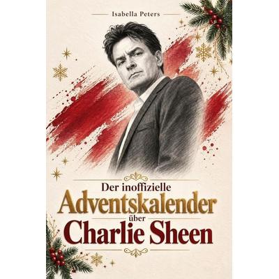 Der inoffizielle Adventskalender über Charlie Sheen -