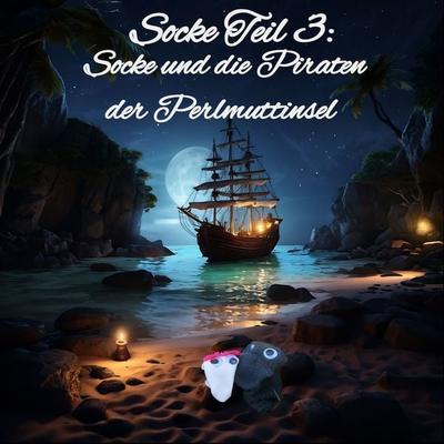 Socke Teil 3: Socke und die Piraten der Perlmuttinsel - Jörg Janetzko, Audio, 4067248647356