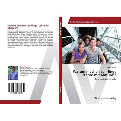 Warum machen Lehrlinge 'Lehre mit Matura'?; Taschenbuch von Daniel Wurzer, AV Akademikerverlag, 978-3-639-47943-0