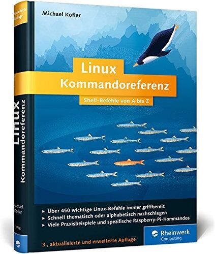 Michael Kofler - Linux Kommandoreferenz: Shell-Befehle von A bis Z - Preis vom 09.10.2026 07:28:09 h