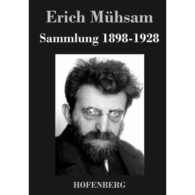 Sammlung 1898-1928, Gebundene Ausgabe von Erich Mühsam, BoD - Books on Demand, 978-3-8430-3880-5
