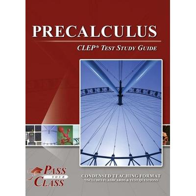 Precalculus CLEP Test Study Guide, Gebundene Ausgabe von Passyourclass, Breely Crush Publishing, 978-1-61433-983-0