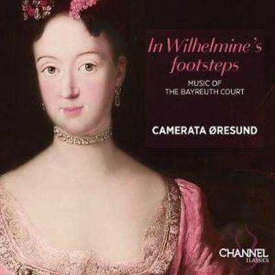 In Wilhelmine's footsteps - Camerata Oresund, CD
