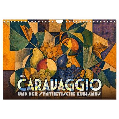 Caravaggio und der synthetische Kubismus (Wandkalender 2027 DIN A4 quer), CALVENDO Monatskalender