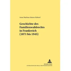 Geschichte des Familienwahlrechts in Frankreich (1871 bis 1945 ), Fachbücher von Anne Simon