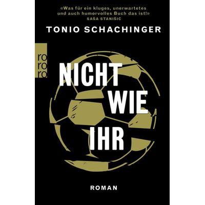 Nicht wie ihr, Taschenbuch von Tonio Schachinger, Rowohlt Taschenbuch