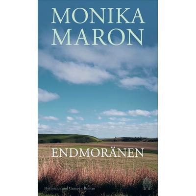 Endmoränen, Gebundene Ausgabe von Monika Maron, Hoffmann Und Campe, 978-3-455-01287-3