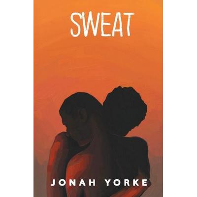 Sweat, Taschenbuch von Jonah Yorke, Jonah Yorke