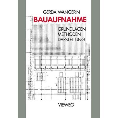 Bauaufnahme, Taschenbuch von Gerda Wangerin, Vieweg & Teubner, 978-3-528-08834-7