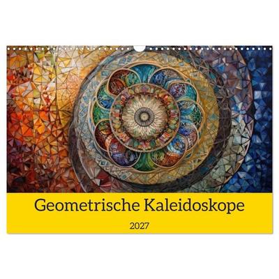 Geometrische Kaleidoskope (Wandkalender 2027 DIN A3 quer), CALVENDO Monatskalender