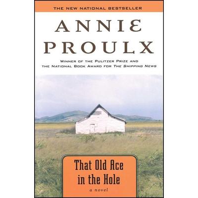 That Old Ace in the Hole, Taschenbuch von Annie Proulx, Scribner Book Company