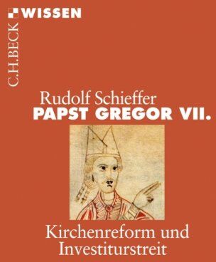 Rudolf Schieffer - Papst Gregor VII.: Kirchenreform und Investiturstreit - Preis vom 15.10.2026 23:06:25 h