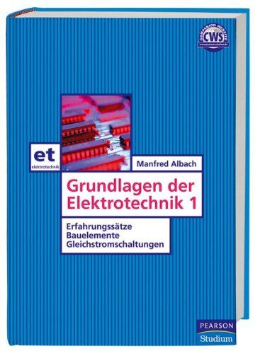 Manfred Albach - Grundlagen der Elektrotechnik 1. Erfahrungssätze, Bauelemente, Gleichstromschaltungen - Preis vom 09.10.2026 07:28:09 h