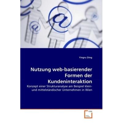Ding, Y: Nutzung web-basierender Formen der Kundeninteraktio, Taschenbuch von Yingru Ding, VDM, 978-3-639-35679-3