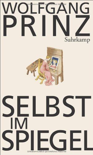 Wolfgang Prinz - Selbst im Spiegel: Die soziale Konstruktion von Subjektivität - Preis vom 19.10.2026 19:33:35 h