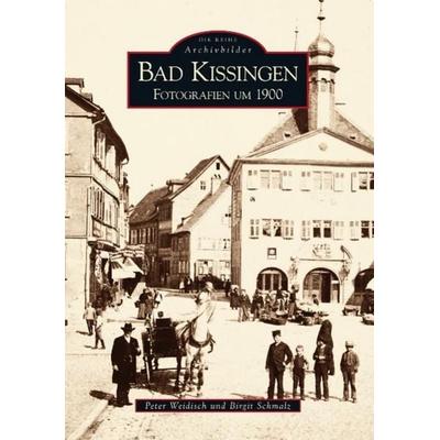 Bad Kissingen, Taschenbuch von Peter Weidisch, Sutton, 978-3-86680-181-3