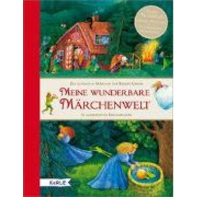 Meine wunderbare Märchenwelt. Die schönsten Märchen der Brüder Grimm, Gebundene Ausgabe von Jacob Grimm,Wilhelm Grimm, Kerle