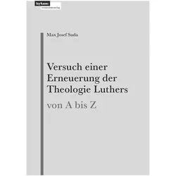 Versuch einer Erneuerung der Theologie Luthers, Fachbücher von Max Josef Suda