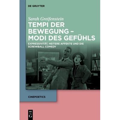 Tempi der Bewegung – Modi des Gefühls, Gebundene Ausgabe von Sarah Greifenstein, De Gruyter, 978-3-11-048691-9