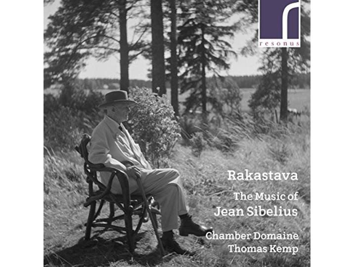 Chamber Domaine & Thomas Kemp - Rakastava, The Music Of Jean Sibelius