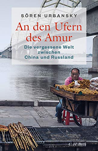 Sören Urbansky - An den Ufern des Amur: Die vergessene Welt zwischen China und Russland - Preis vom 10.10.2026 11:48:34 h