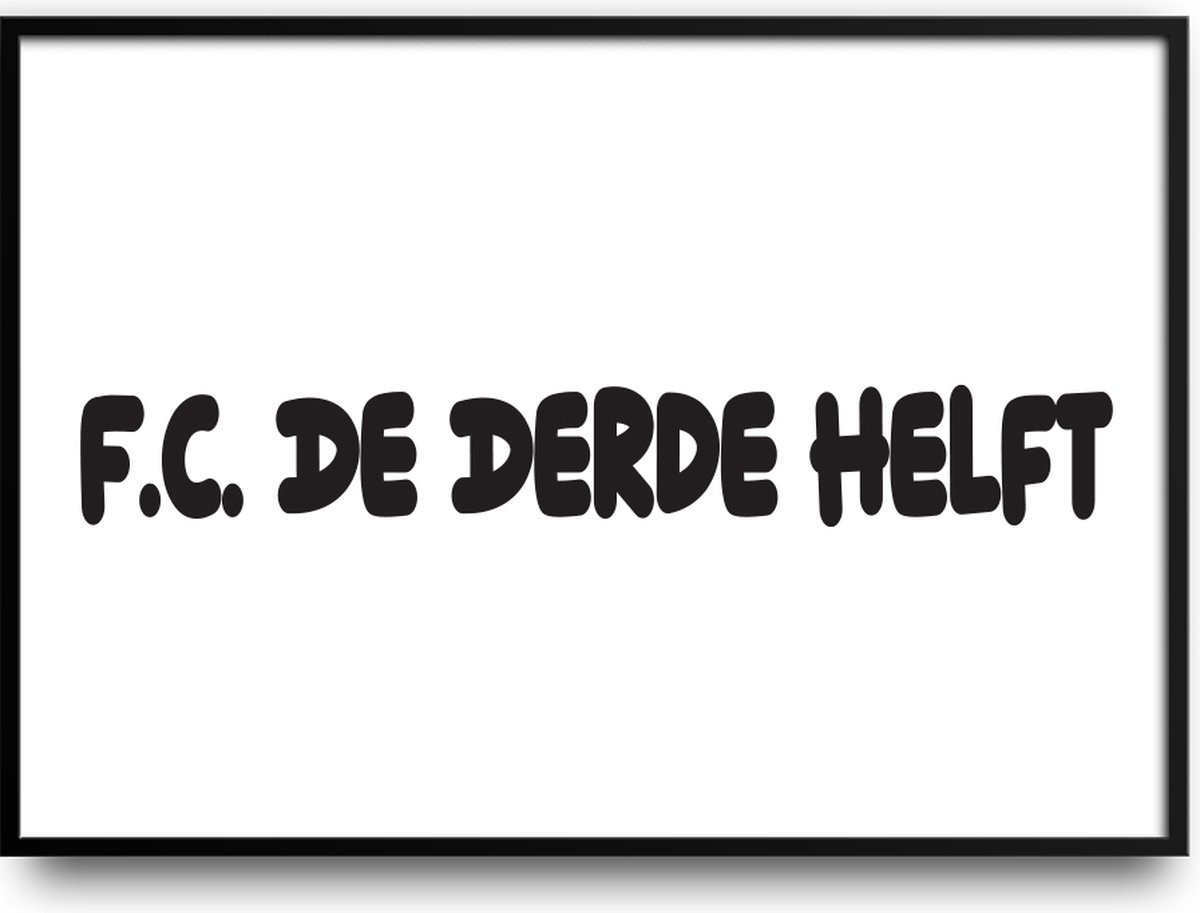 F.C de derde helft fotolijst met glas en grappige poster voor in de woonkamer of sportkantine