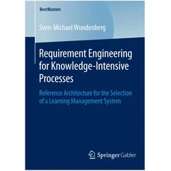 Requirement Engineering for Knowledge-Intensive Processes, Fachbücher von Sven-Michael Wundenberg