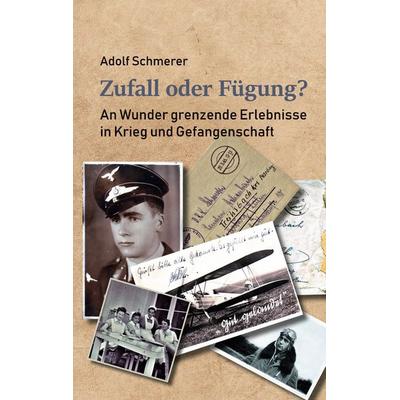 Zufall oder Fügung?, Taschenbuch von Adolf Schmerer, BoD – Books on Demand, 978-3-7526-4644-3