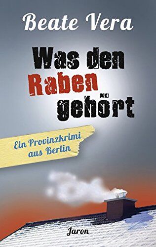Beate Vera - Was den Raben gehört: Ein Provinzkrimi aus Berlin - Preis vom 11.10.2026 03:10:56 h